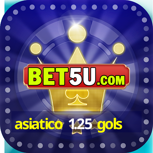 asiatico 1.25 gols