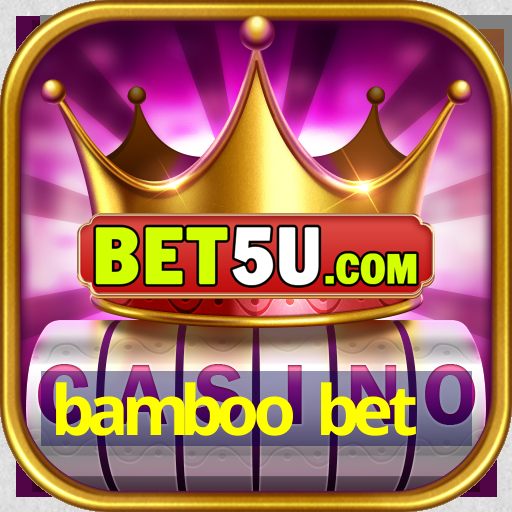 bamboo bet