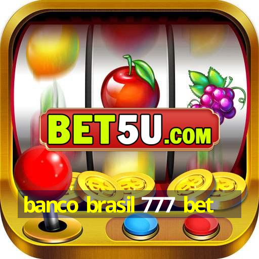 banco brasil 777 bet