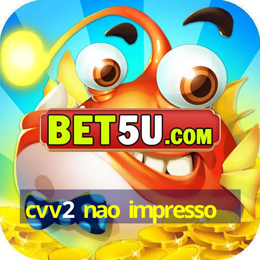 cvv2 nao impresso