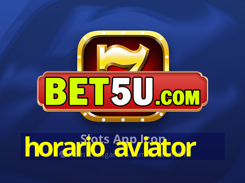 horario aviator