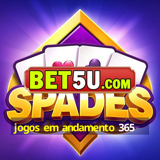 jogos em andamento 365