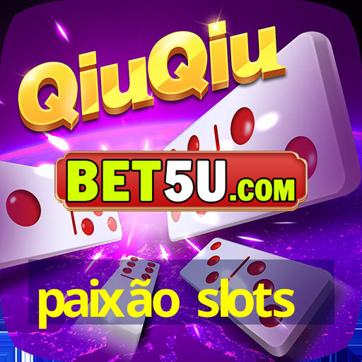 paixão slots