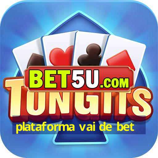 plataforma vai de bet