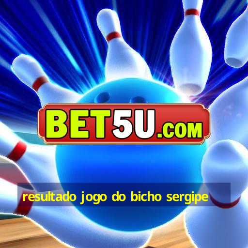 resultado jogo do bicho sergipe