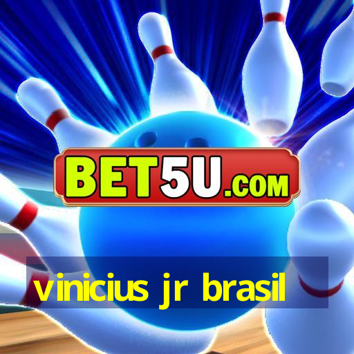 vinicius jr brasil