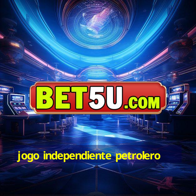 jogo independiente petrolero