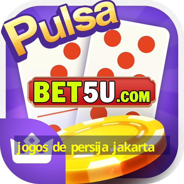 jogos de persija jakarta