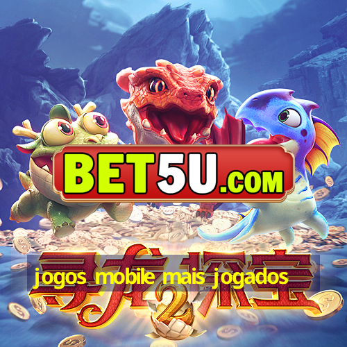 jogos mobile mais jogados