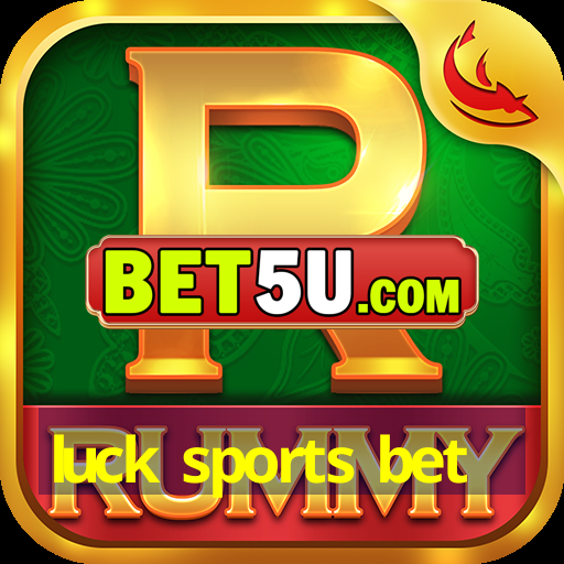 luck sports bet