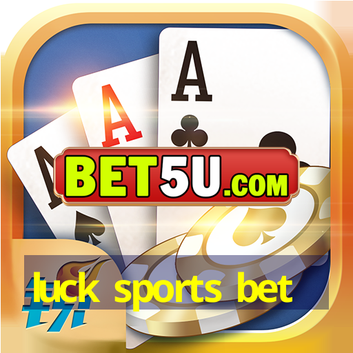 luck sports bet