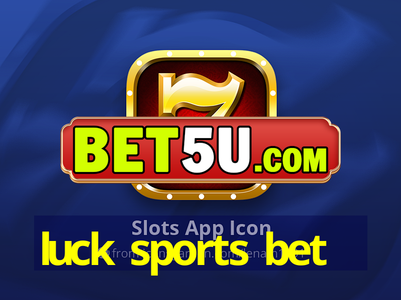 luck sports bet