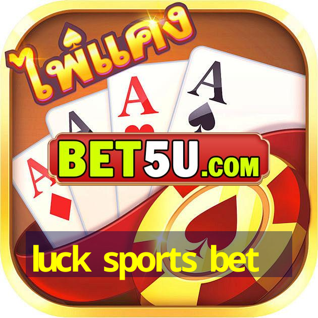 luck sports bet